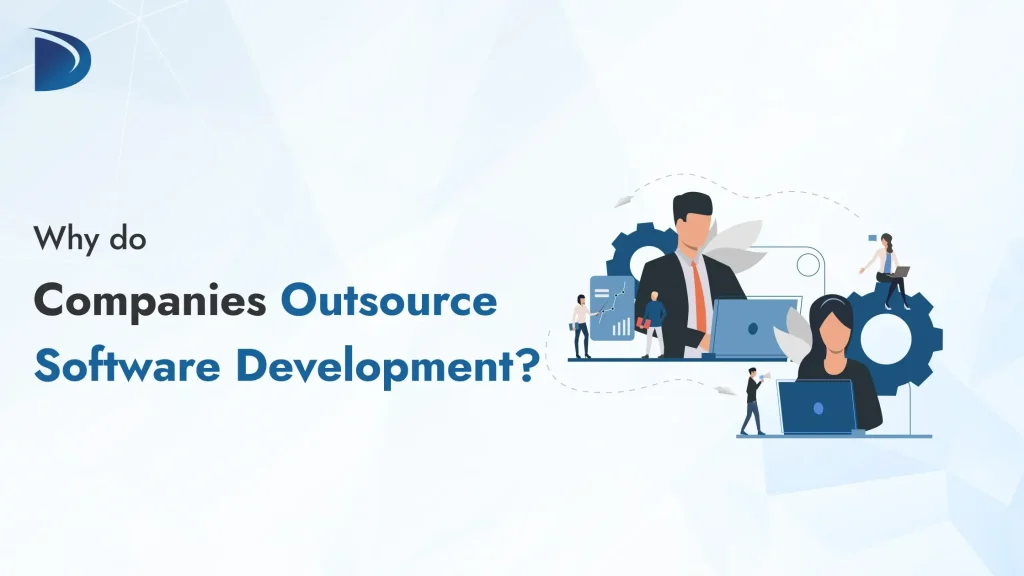Why do companies outsource software development?