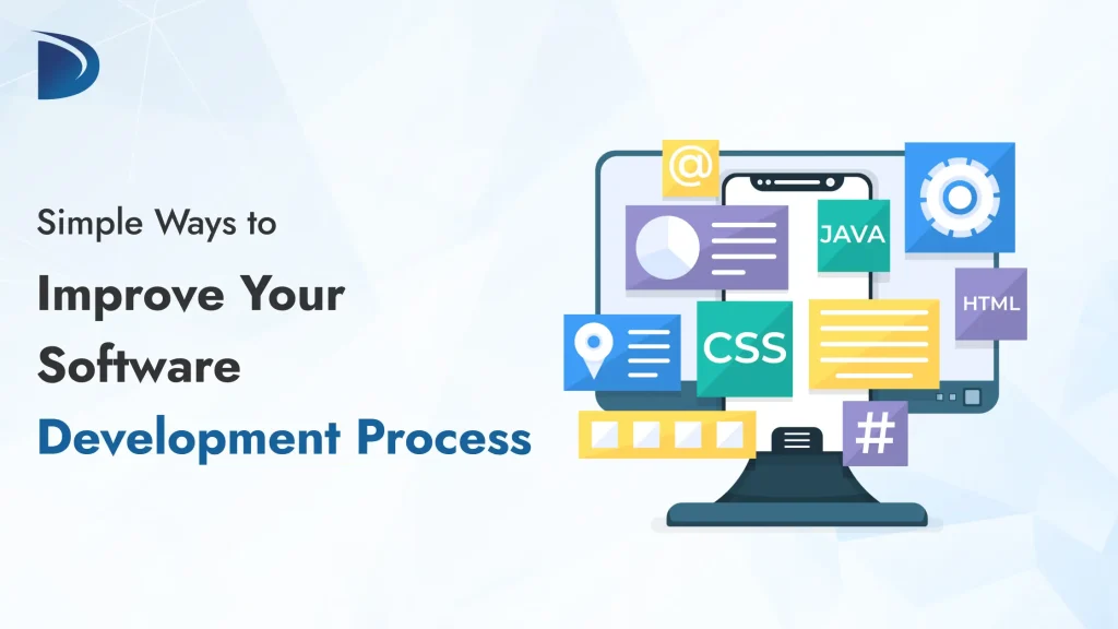 Simple Ways to Improve Your Software Development Process