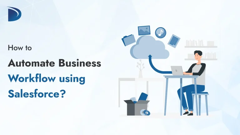 How to Automate Business Workflow using Salesforce?