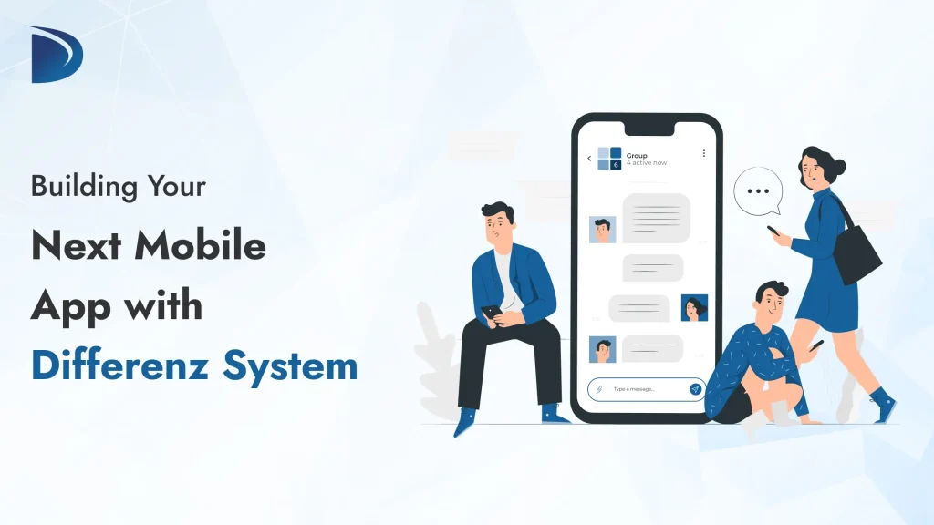 Build Your Next-Gen Mobile App with Differenz System