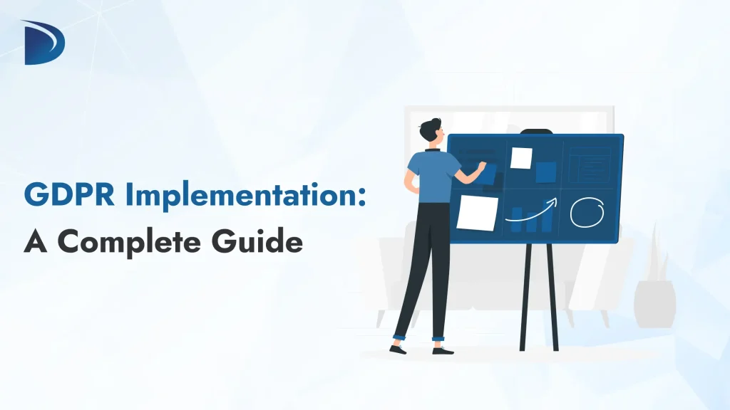 GDPR Implementation: A Complete Guide