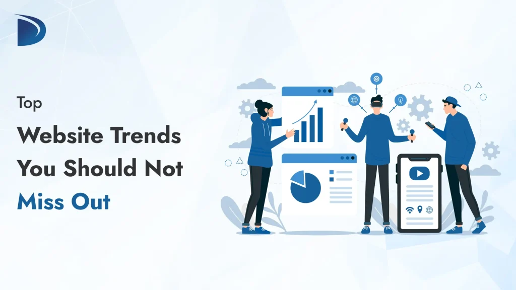 Top Website Trends You Should Not Miss Out In 2025