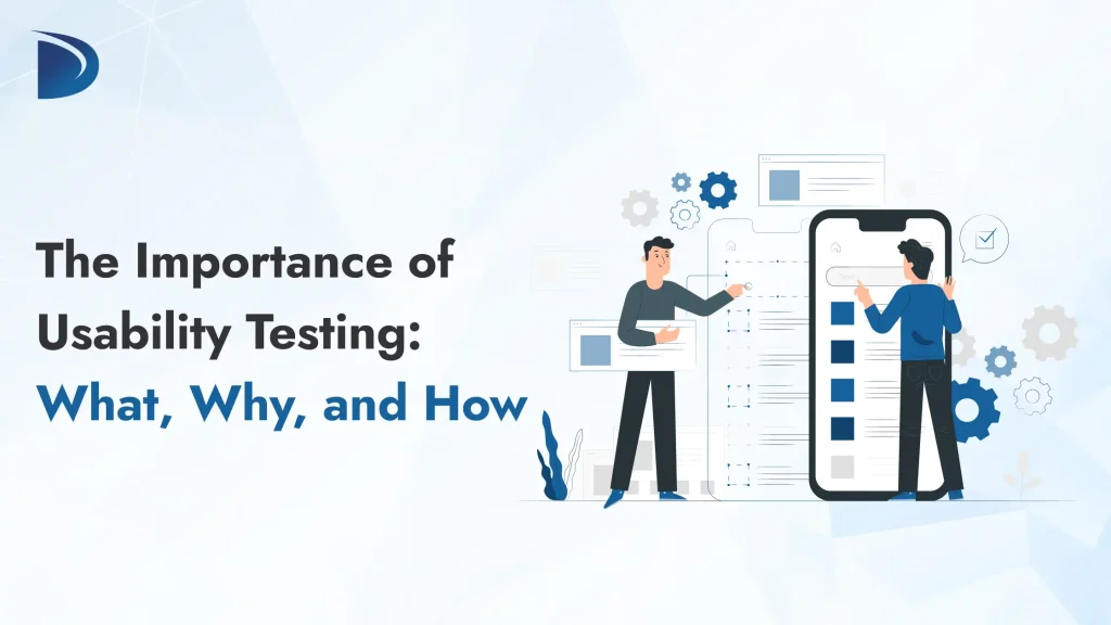 The Importance of Usability Testing: What, Why, and How