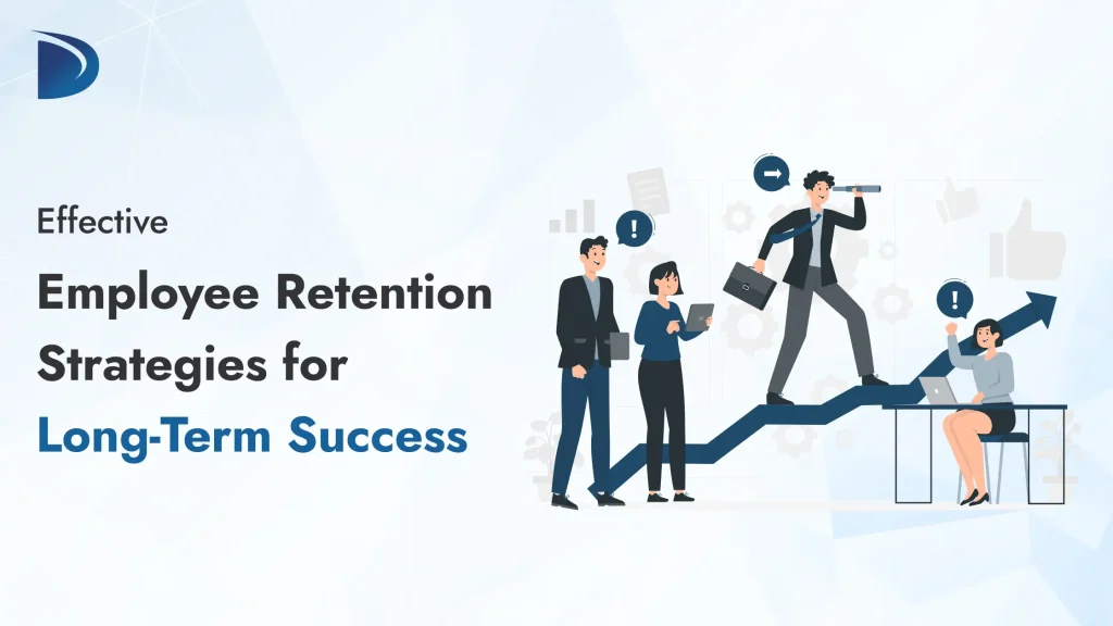 Effective Employee Retention Strategies for Long-Term Success