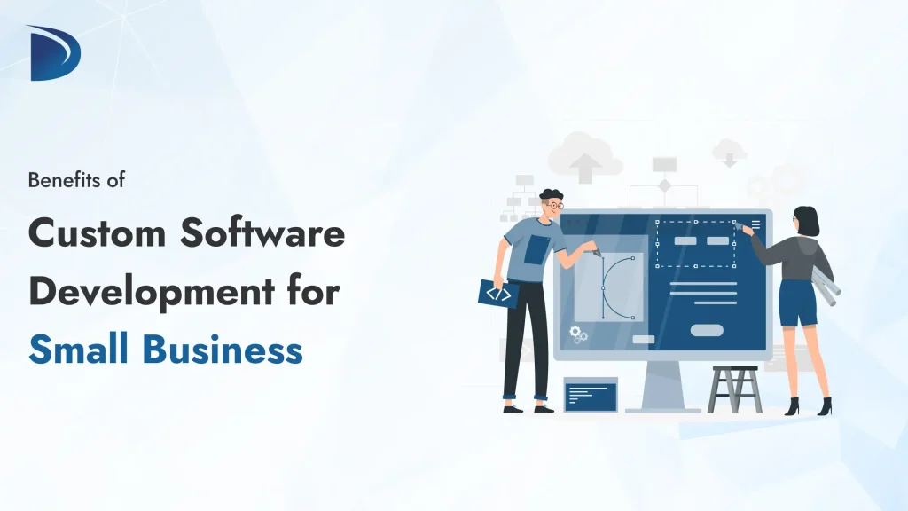 Benefits of Custom Software Development for Small Business