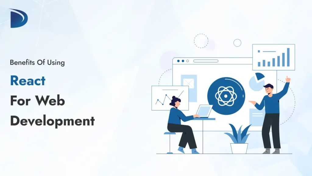 Benefits of Using React for Web Development